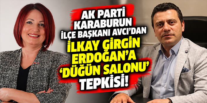 AK Parti Karaburun İlçe Başkanı Avcı'dan İlkay Girgin Erdoğan'a 'Düğün Salonu' tepkisi!