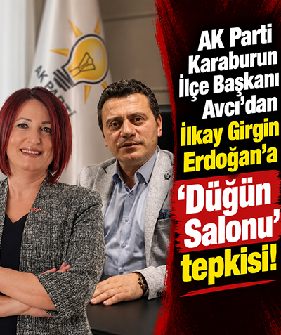 AK Parti Karaburun İlçe Başkanı Avcı'dan İlkay Girgin Erdoğan'a 'Düğün Salonu' tepkisi!