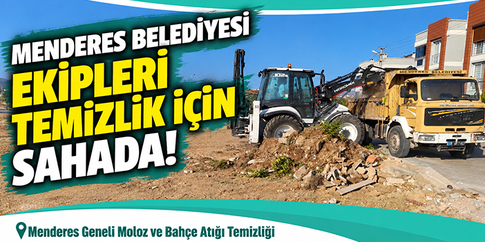 Menderes Belediyesi ekipleri temizlik için sahada!