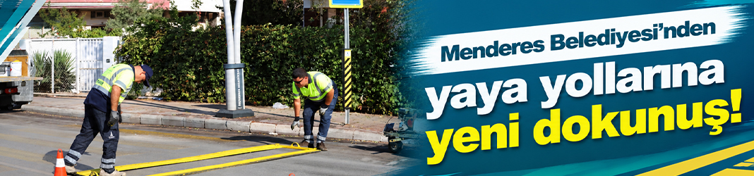 Menderes Belediyesi’nden yaya yollarına yeni dokunuş!