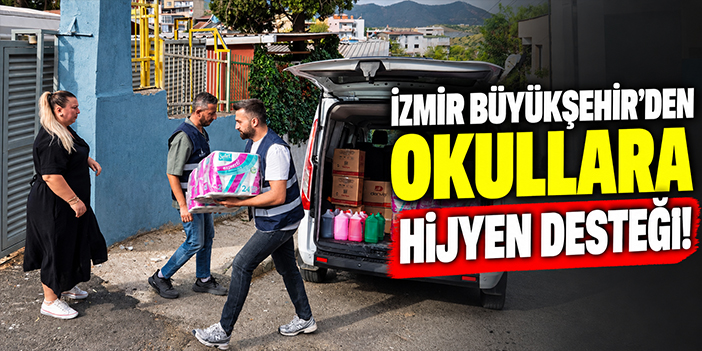 İzmir Büyükşehir'den okullara hijyen desteği!