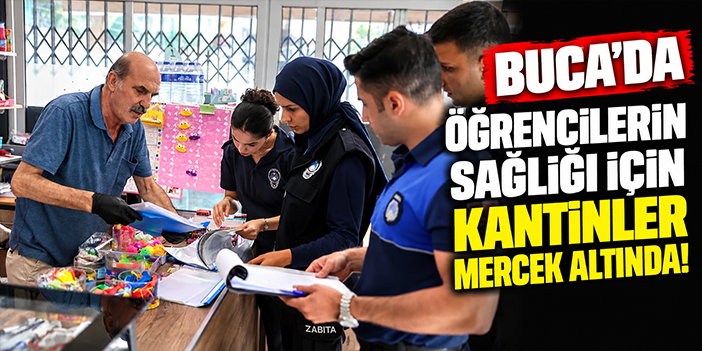 Buca’da öğrencilerin sağlığı için kantinler mercek altında!