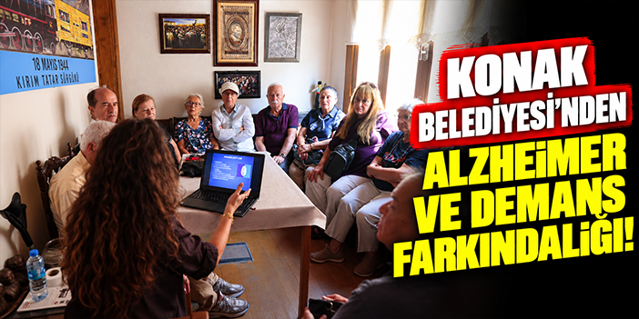 Konak Belediyesi’nden Alzheimer ve demans farkındalığı!