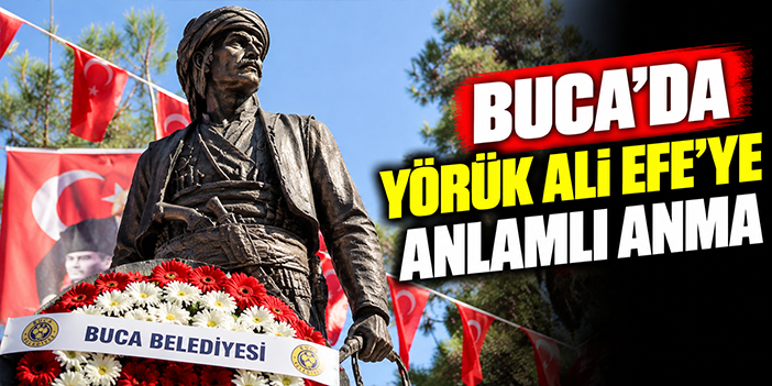 Buca’da Yörük Ali Efe’ye anlamlı anma