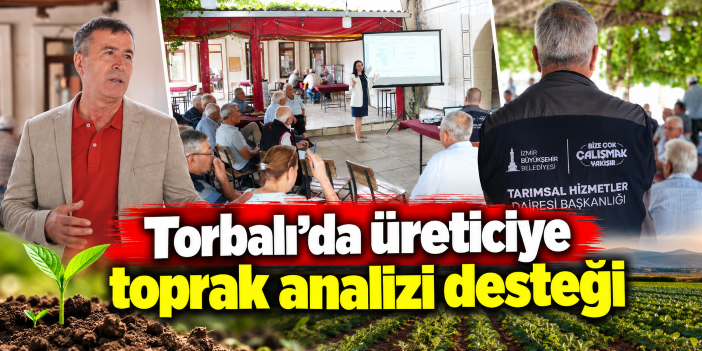 Torbalı’da üreticiye toprak analizi desteği