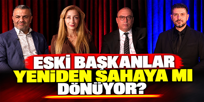 Eski başkanlar yeniden sahaya mı dönüyor?