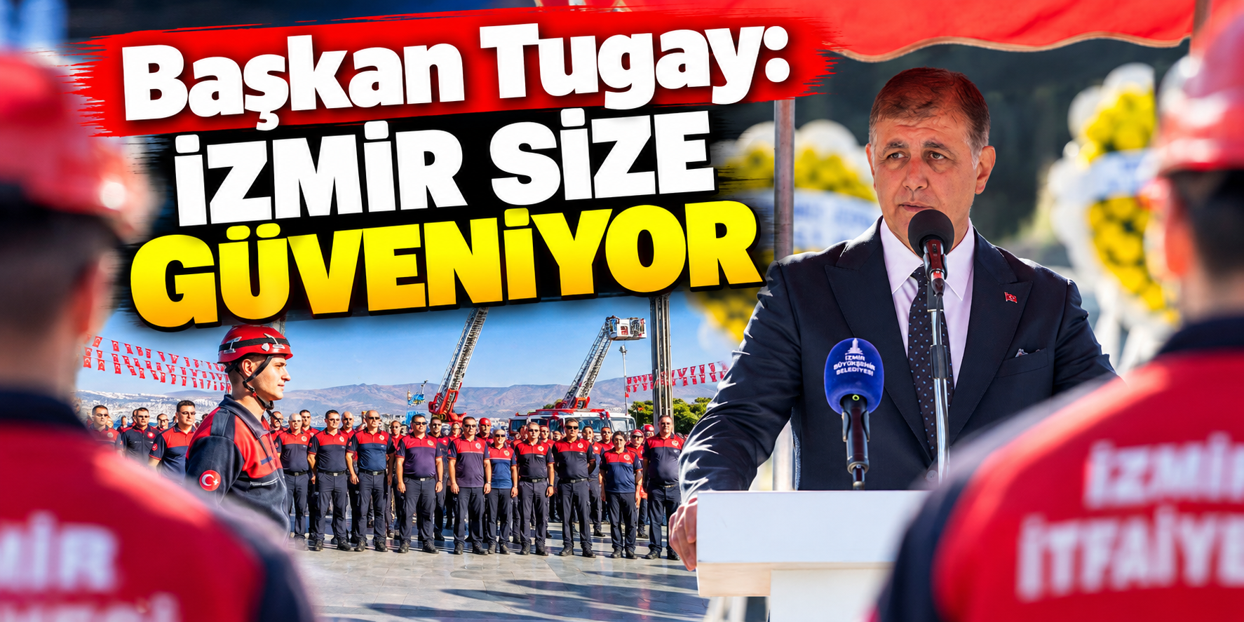 Başkan Tugay: İzmir size güveniyor