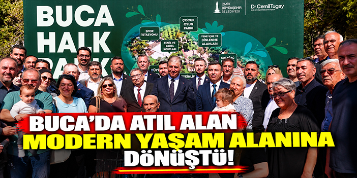 Buca’da atıl alan modern yaşam alanına dönüştü!
