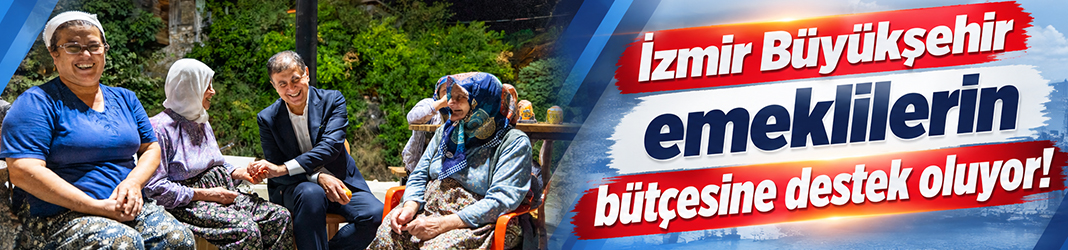 İzmir Büyükşehir emeklilerin bütçesine destek oluyor!