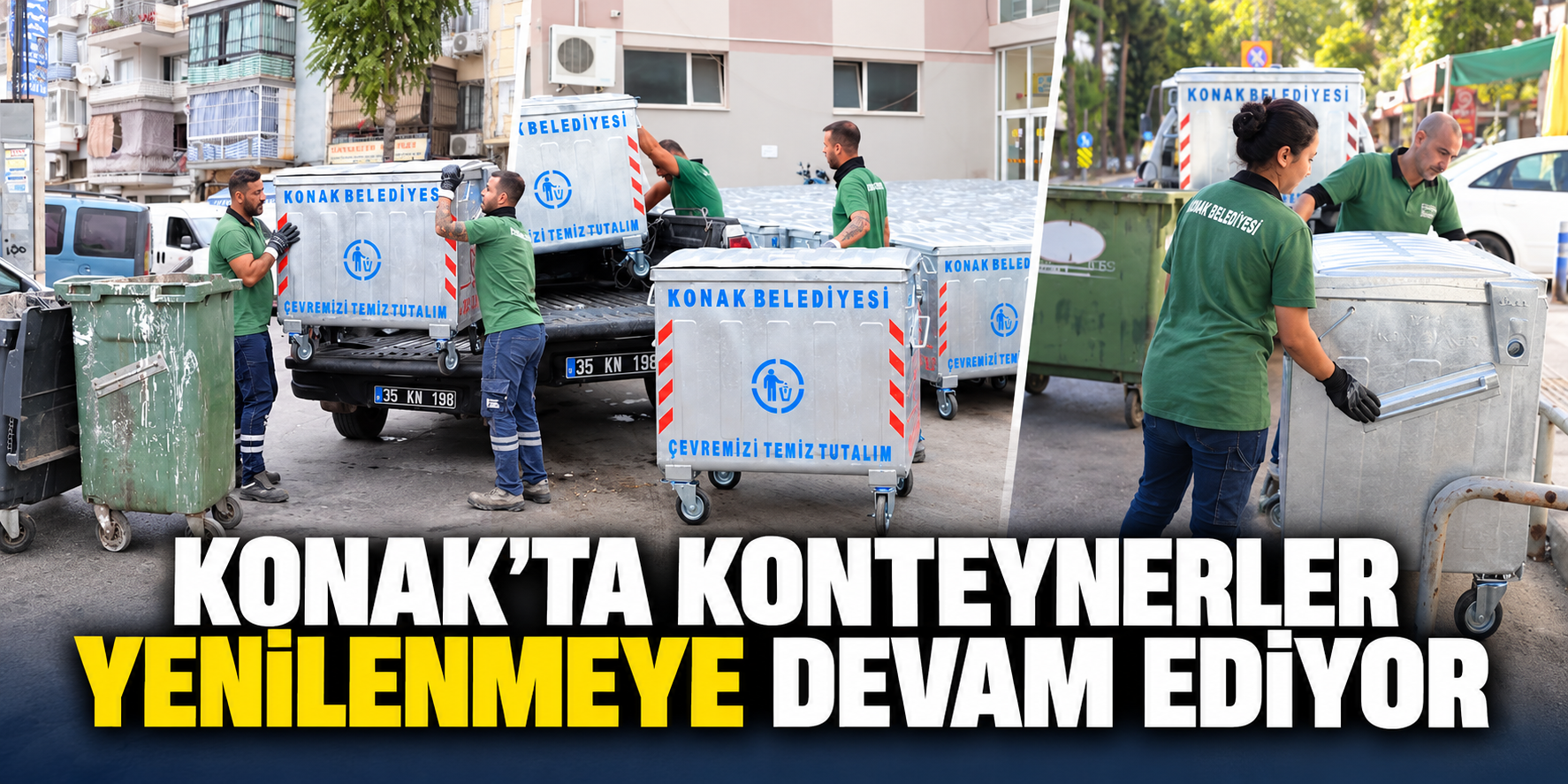 Konak’ta konteynerler yenilenmeye devam ediyor