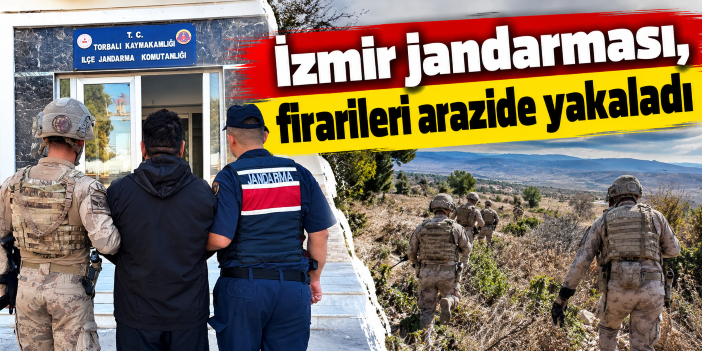 İzmir jandarması, firarileri arazide yakaladı