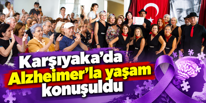 Karşıyaka’da Alzheimer’la yaşam konuşuldu