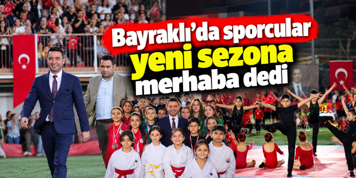 Bayraklı’da sporcular yeni sezona merhaba dedi