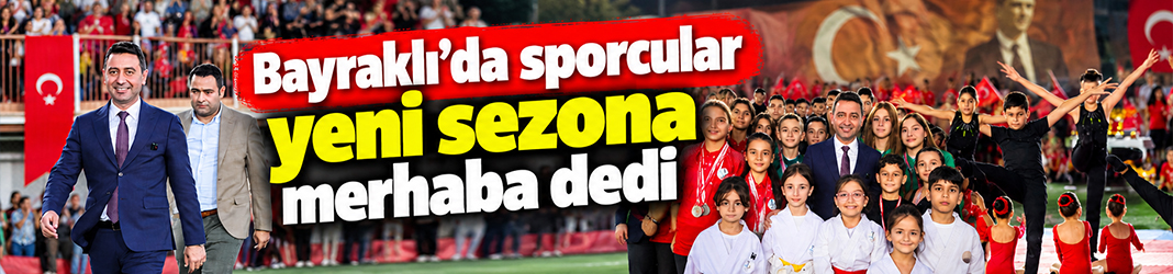 Bayraklı’da sporcular yeni sezona merhaba dedi