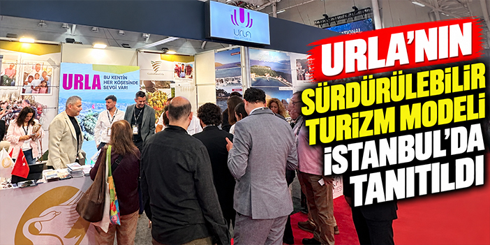 Urla’nın sürdürülebilir turizm modeli İstanbul’da tanıtıldı