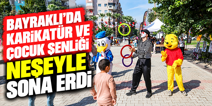 Bayraklı’da Karikatür ve Çocuk Şenliği neşeyle sona erdi