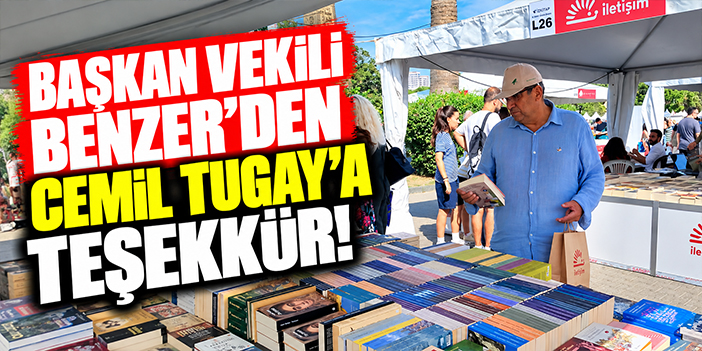 Başkan Vekili Benzer'den Cemil Tugay'a teşekkür!