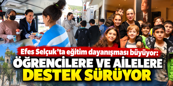 Efes Selçuk’ta eğitim dayanışması büyüyor: Öğrencilere ve ailelere destek sürüyor