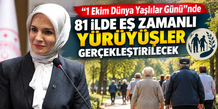 "1 Ekim Dünya Yaşlılar Günü”nde 81 ilde eş zamanlı yürüyüşler gerçekleştirilecek
