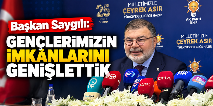 Başkan Saygılı: Gençlerimizin imkânlarını genişlettik
