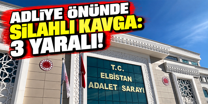 Adliye önünde silahlı kavga: 3 yaralı!