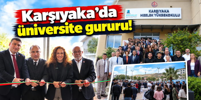Karşıyaka’da üniversite gururu!