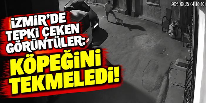 İzmir'de tepki çeken görüntüler: Köpeğini tekmeledi!