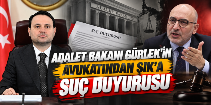 Adalet Bakanı Gürlek'in avukatından Şık'a suç duyurusu