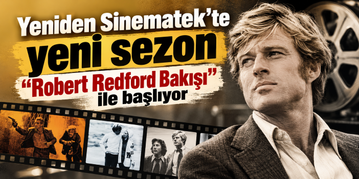 Yeniden Sinematek’te yeni sezon “Robert Redford Bakışı” ile başlıyor