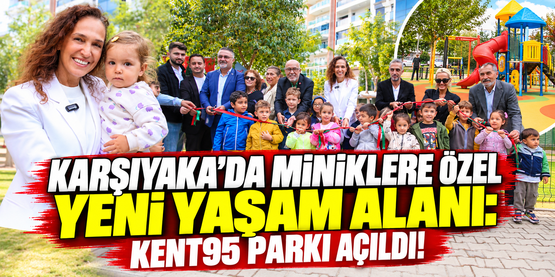 Karşıyaka’da miniklere özel yeni yaşam alanı: Kent95 Parkı açıldı!