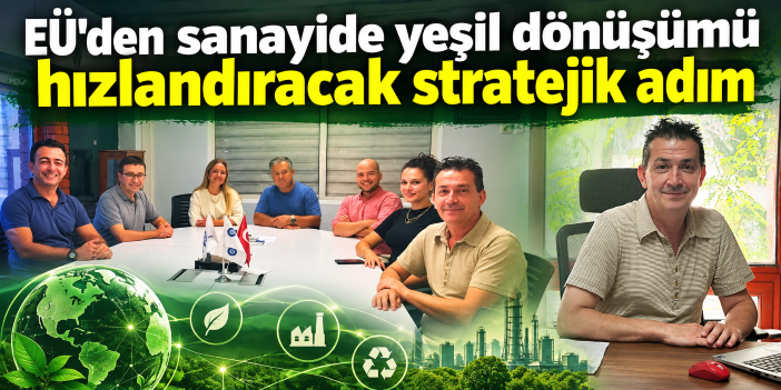 EÜ'den sanayide yeşil dönüşümü hızlandıracak stratejik adım