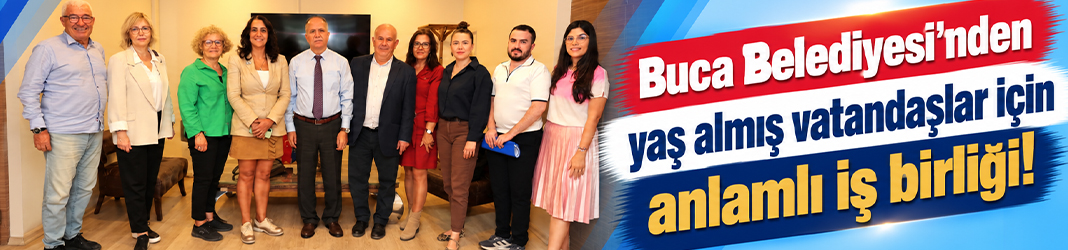 Buca Belediyesi’nden yaş almış vatandaşlar için anlamlı iş birliği!