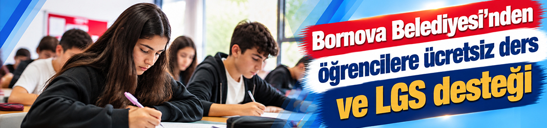Bornova Belediyesi’nden öğrencilere ücretsiz ders ve LGS desteği