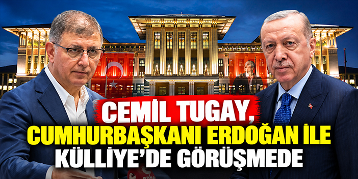 Cemil Tugay, Erdoğan ile Külliye'de görüşüyor
