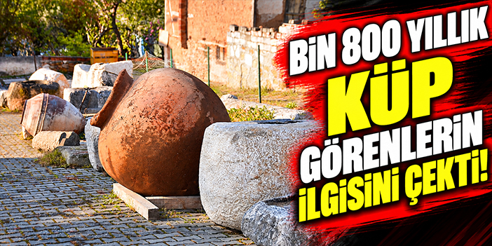 Bin 800 yıllık küp görenlerin ilgisini çekti!