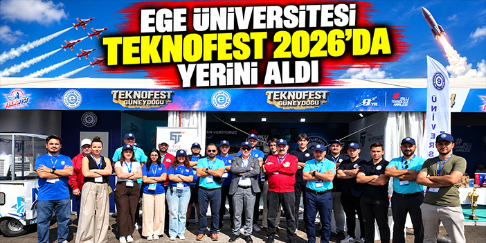 Ege Üniversitesi TEKNOFEST 2026’da yerini aldı