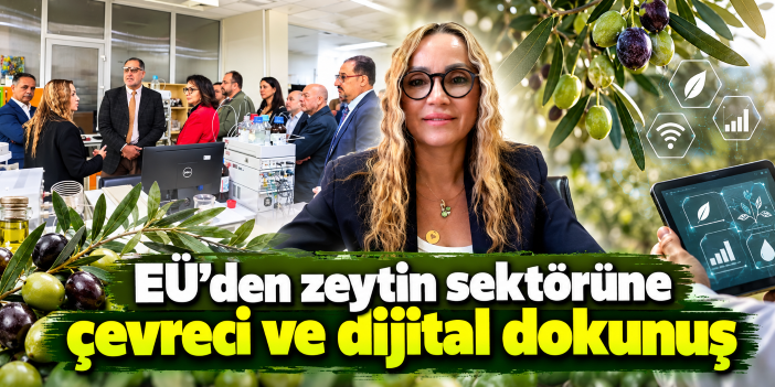 EÜ’den zeytin sektörüne çevreci ve dijital dokunuş