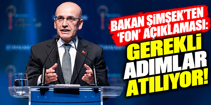 Bakan Şimşek'ten 'fon' açıklaması: Gerekli adımlar atılıyor!