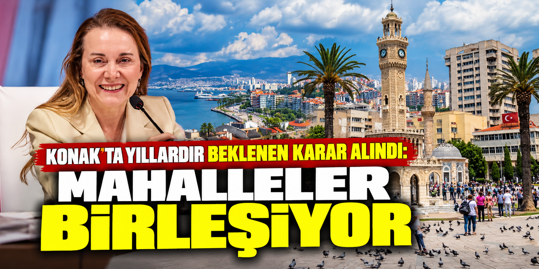 Konak’ta yıllardır beklenen karar alındı: Mahalleler birleşiyor