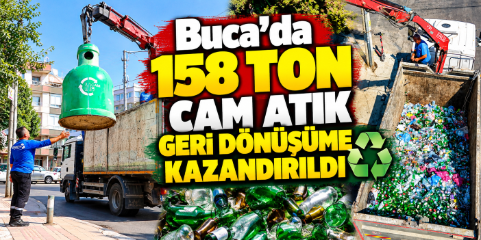 Buca’da 158 ton cam atık geri dönüşüme kazandırıldı