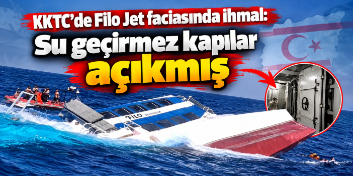 KKTC’de Filo Jet faciasında ihmal: Su geçirmez kapılar açıkmış