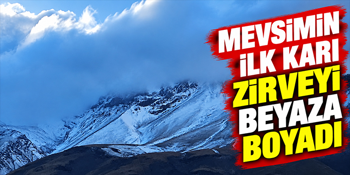 Mevsimin ilk karı zirveyi beyaza boyadı