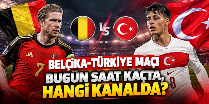Belçika-Türkiye maçı bugün saat kaçta, hangi kanalda?