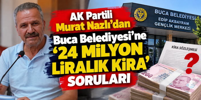 AK Partili Murat Nazlı’dan Buca Belediyesi’ne '24 milyon liralık kira' soruları