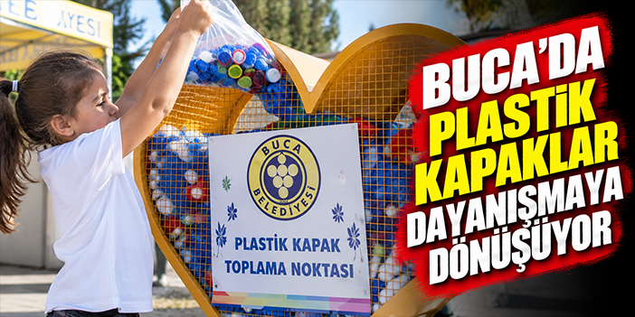 Buca’da plastik kapaklar dayanışmaya dönüşüyor