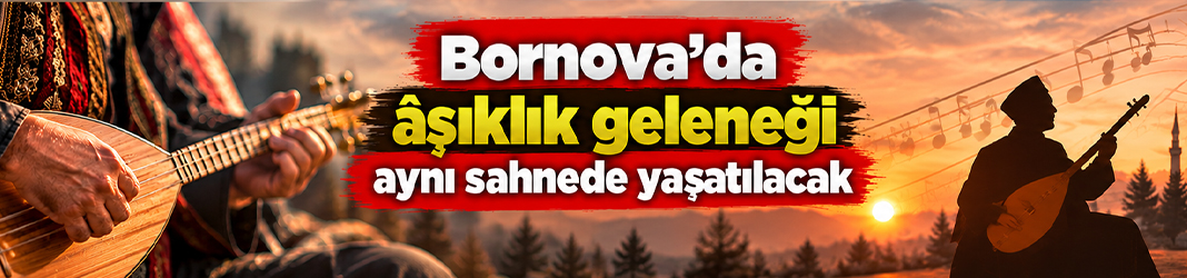 Bornova’da âşıklık geleneği aynı sahnede yaşatılacak