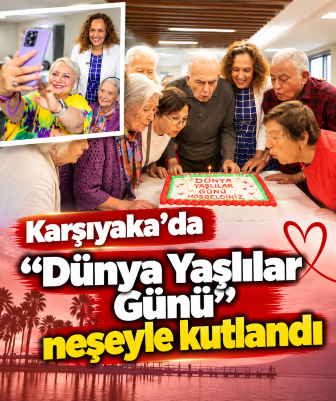 Karşıyaka’da “Dünya Yaşlılar Günü” neşeyle kutlandı