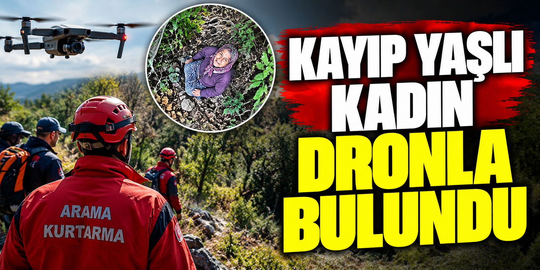 Kayıp yaşlı kadın dronla bulundu