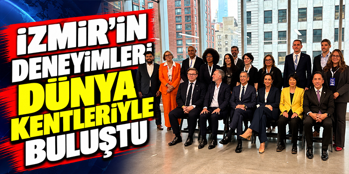 İzmir’in deneyimleri dünya kentleriyle buluştu