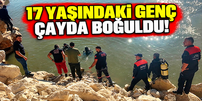 17 yaşındaki genç çayda boğuldu!